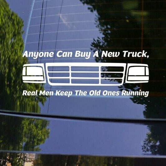 Anyone Can Buy A Truck Real Men Keep The Old Ones Running
